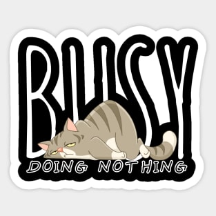 Busy doing nothing Sticker
